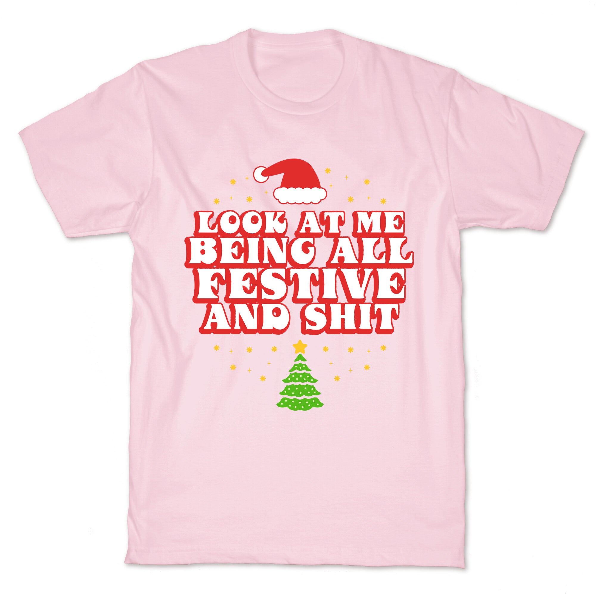 Look At Me Being All Festive T-Shirt